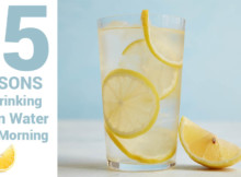 Why we are supposed to Drink Lemon Water Every Morning, 15 Reasons